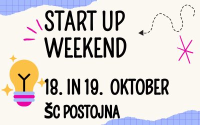 🌟 Startup Vikend na Šolskem centru Postojna – Pustite pečat! 🌟